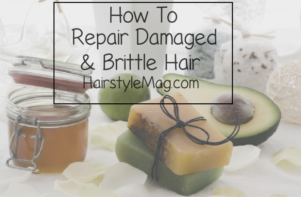 How to repair damaged and brittle hair