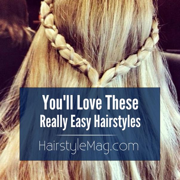 You'll Love These Really Easy Hairstyles!